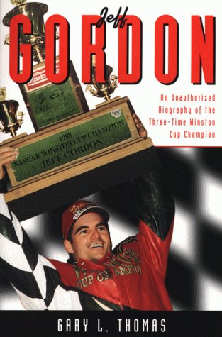 9781580630917: Jeff Gordon: An Unauthorized Biography