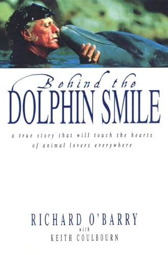 Beispielbild fr Behind the Dolphin Smile: A True Story that Will Touch the Hearts of Animal Lovers Everywhere zum Verkauf von Goodwill Books