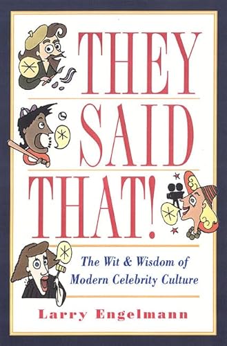 Beispielbild fr They Said That!: The Wit and Wisdom of Modern Celebrity Culture zum Verkauf von Redux Books