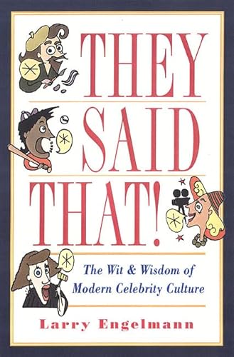 Stock image for They Said That!: The Wit and Wisdom of Modern Celebrity Culture for sale by Redux Books
