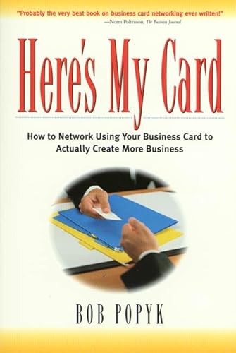 Beispielbild fr Here's My Card: How to Network Using Your Business Card to Actually Create More Business zum Verkauf von SecondSale