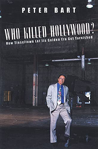 Stock image for Who Killed Hollywood? : How Tinseltown Let Its Golden Era Get Tarnished for sale by Wayward Books