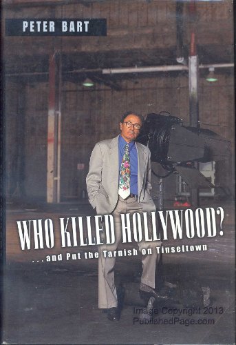 Stock image for Who Killed Hollywood? : How Tinseltown Let Its Golden Era Get Tarnished for sale by Wayward Books