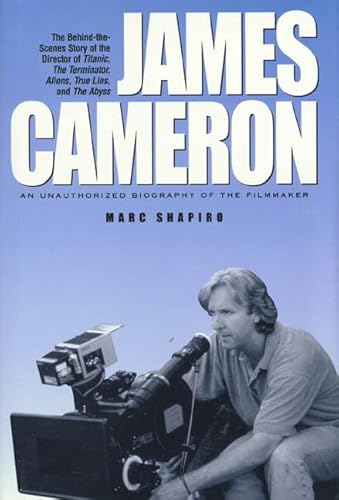 9781580631242: James Cameron: An Unauthorized Biography Of The Filmmaker
