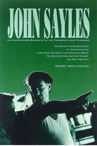 Beispielbild fr John Sayles : An Unauthorized Biography of the Pioneering Indie Filmmaker zum Verkauf von Better World Books
