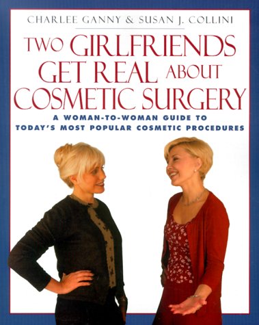 Imagen de archivo de Two Girlfriends Get Real About Cosmetic Surgery a la venta por The Yard Sale Store