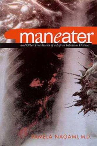 Beispielbild fr Maneater: And Other True Stories of a Life in Infectious Disease zum Verkauf von Front Cover Books