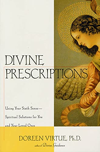 Stock image for Divine Prescriptions: Using Your Sixth Sense -- spiritual Solutions for you and your Loved Ones for sale by Lawrence Jones Books