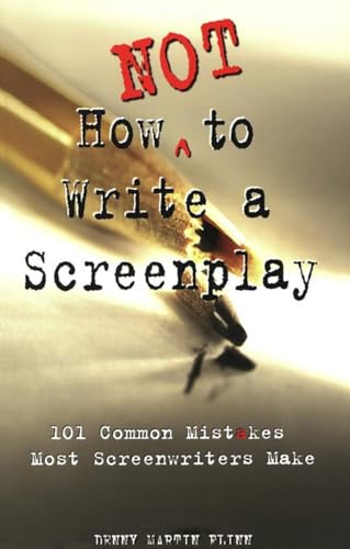 Beispielbild fr How Not to Write a Screenplay: 101 Common Mistakes Most Screenwriters Make zum Verkauf von AwesomeBooks