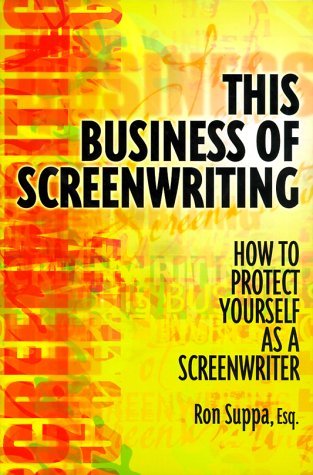 Beispielbild fr This Business of Screenwriting: How to Protect Yourself as a Writer zum Verkauf von Books From California