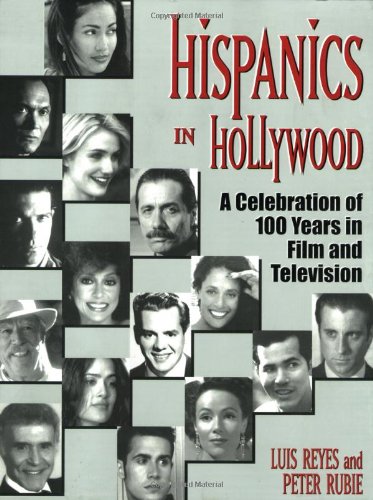 Imagen de archivo de Hispanics in Hollywood : A Celebration of 100 Years in Film and Television a la venta por Better World Books