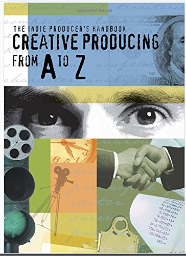 Stock image for Indie Producers Handbook : Creative Producing From A to Z for sale by Indiana Book Company