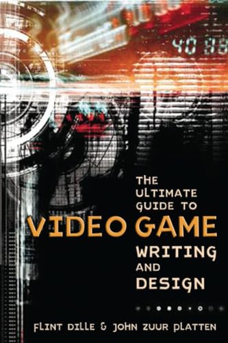 Imagen de archivo de The Ultimate Guide to Video Game Writing and Design a la venta por SecondSale