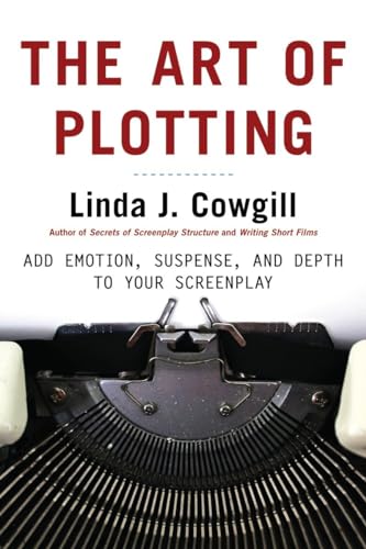 Stock image for The Art of Plotting: Add Emotion, Suspense, and Depth to your Screenplay for sale by Wonder Book