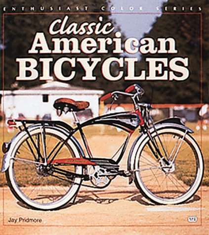 Stock image for Classic American Bicycles (Enthusiast Color Series) for sale by HPB-Emerald