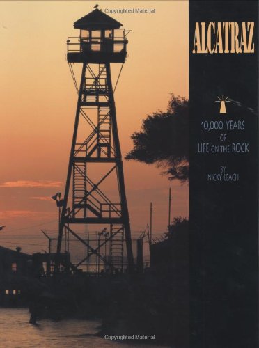 9781580710404: Alcatraz: 10,000 Years of Life on the Rock (A 10x13 Book) (Sierra Press)