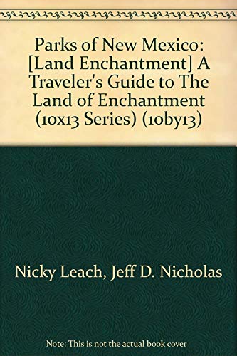 Stock image for Parks of New Mexico: A Traveler's Guide to The Land of Enchantment (10x13 Series) (10by13) for sale by HPB-Movies