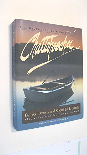 Imagen de archivo de The Riverkeeper's Guide to the Chattahoochee a la venta por More Than Words