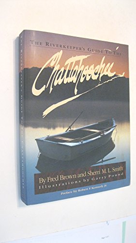 Stock image for The Riverkeeper's Guide to the Chattahoochee for sale by Better World Books