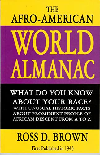 9781580730181: The Afro-american World Alamanac: What Do Your Know About Your Race? With Unusual Historic Facts About Prominent People of African Descent from a to Z