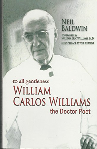 Stock image for To All Gentleness: William Carlos Williams, The Doctor Poet for sale by SecondSale