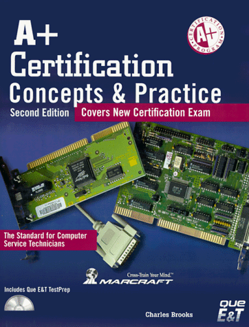 A+ Certification Concepts & Practice: Covers New Practice Exam/Lab Guide (9781580760072) by Brooks, Charles; Brooks, Charles J.