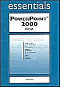 Beispielbild fr PowerPoint 2000 Essentials Basic zum Verkauf von Better World Books: West