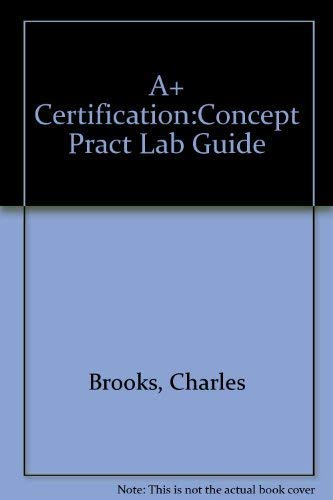 9781580761901: A+ Certification:Concept Pract Lab Guide