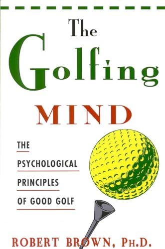 9781580800082: The Golfing Mind: Psychological Principles of Good Golf