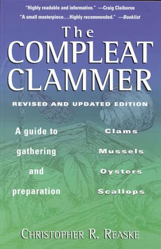 Beispielbild fr The Compleat Clammer : A Guide to Gathering and Preparation: Clams, Mussels, Oysters, Scallops zum Verkauf von Better World Books: West