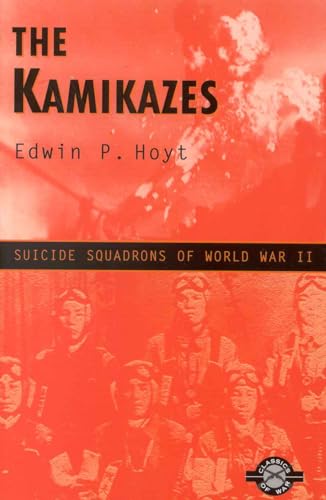 Stock image for The Kamikazes: Suicide Squadrons of World War II for sale by Front Cover Books