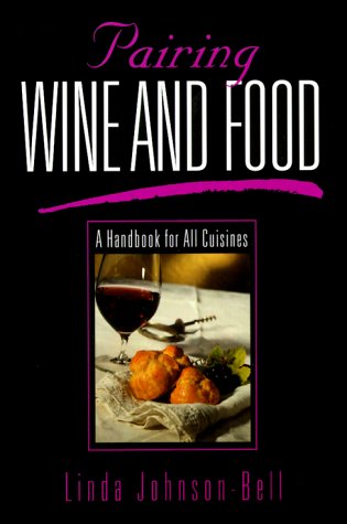 Beispielbild fr Pairing Wine and Food : A Handbook for All Cuisines zum Verkauf von Better World Books