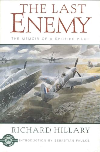 Stock image for The Last Enemy: The Memoir of a Spitfire Pilot (Classics of War) for sale by BooksRun