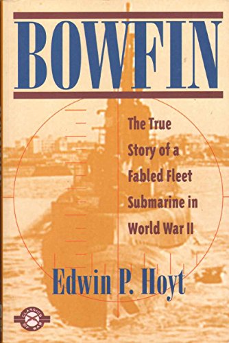 Beispielbild fr Bowfin: The True Story of a Fabled Fleet Submarine in World War II (Classics of War) zum Verkauf von AwesomeBooks