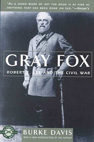 Gray Fox: Robert E. Lee and the Civil War (Classics of War) - Davis, Burke