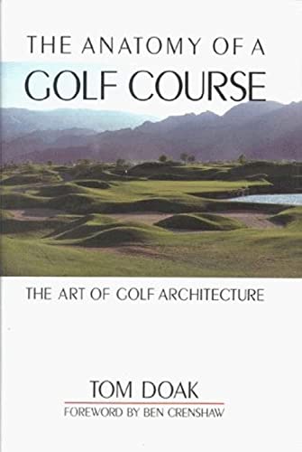 Imagen de archivo de The Anatomy of a Golf Course: The Art of Golf Architecture a la venta por KuleliBooks