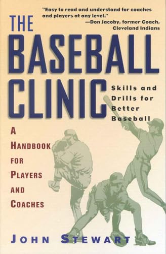 9781580800730: The Baseball Clinic: Skills and Drills for Better Baseball--A Handbook for Players and Coaches