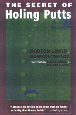 The Secret of Holing Putts (9781580800761) by Smith, Horton