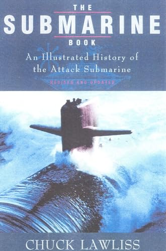 Beispielbild fr The Submarine Book, Revised & Updated: An Illustrated History of the Attack Submarine zum Verkauf von Wonder Book