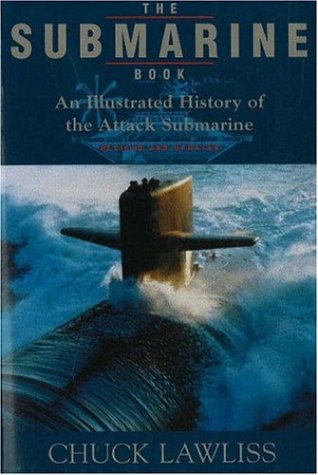 Stock image for The Submarine Book, Revised & Updated: An Illustrated History of the Attack Submarine for sale by Wonder Book
