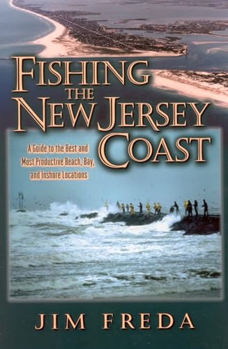 Beispielbild fr Fishing the New Jersey Coast A Guide to the Best and Most Productive Beach, Bay and Inshore Locations A Guide to the Best Most Productive Beach, Bay Inshore Locations zum Verkauf von PBShop.store US