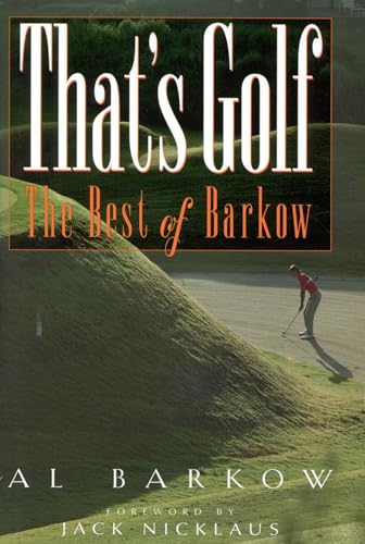 Beispielbild fr That's Golf : The Best of Al Barkow zum Verkauf von Better World Books: West