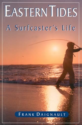 Stock image for Eastern Tides: A Surfcaster's Life for sale by ThriftBooks-Atlanta