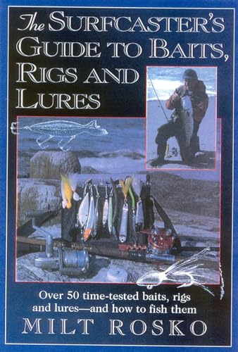 Beispielbild fr The Surfcaster's Guide to Baits, Rigs and Lures : Over 50 Time-Tested Baits, Rigs and Lures--And How to Fish Them zum Verkauf von Better World Books