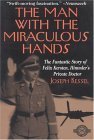 9781580801225: The Man With the Miraculous Hands: The Fantastic Story of Felix Kersten, Himmler's Private Doctor