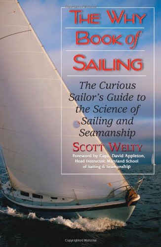 Stock image for Why Book of Sailing: The Curious Sailor's Guide to the Science of Sailing & Seamanship for sale by Bookensteins