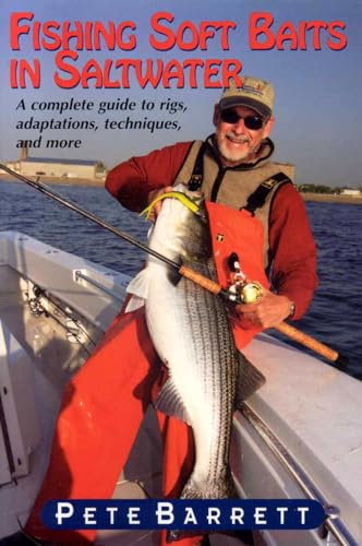 9781580801485: Fishing Soft Baits in Saltwater: A Complete Guide to Rigs, Adaptations, Techniques & More
