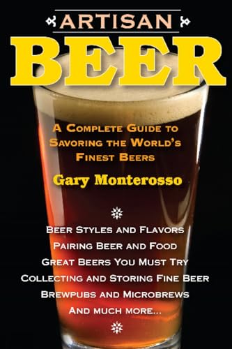 Imagen de archivo de Artisan Beer A Complete Guide to Savoring the World's Finest Beers a la venta por PBShop.store US