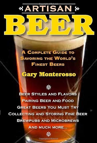 9781580801683: Artisan Beer: A Complete Guide to Savoring the World's Finest Beers