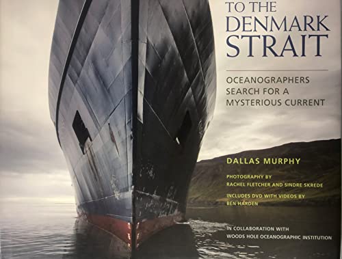 9781580801737: To the Denmark Strait: Oceanographer s Search for a Mysterious Current
